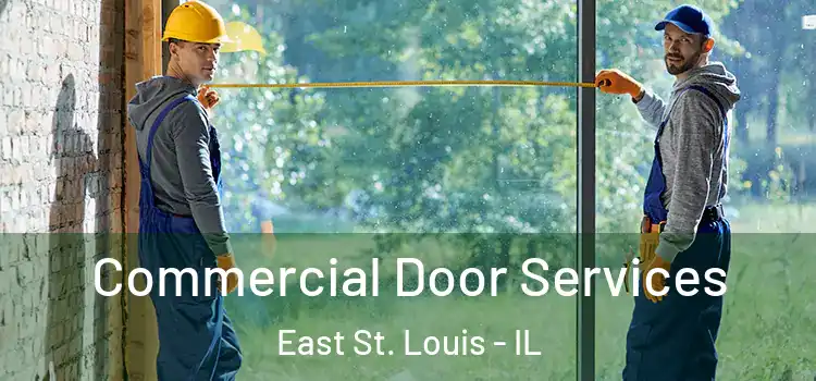 Commercial Door Services East St. Louis - IL