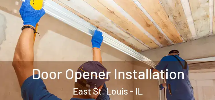 Door Opener Installation East St. Louis - IL