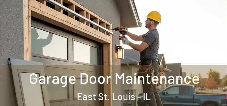 Garage Door Maintenance East St. Louis - IL