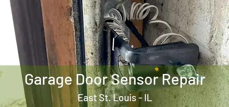 Garage Door Sensor Repair East St. Louis - IL