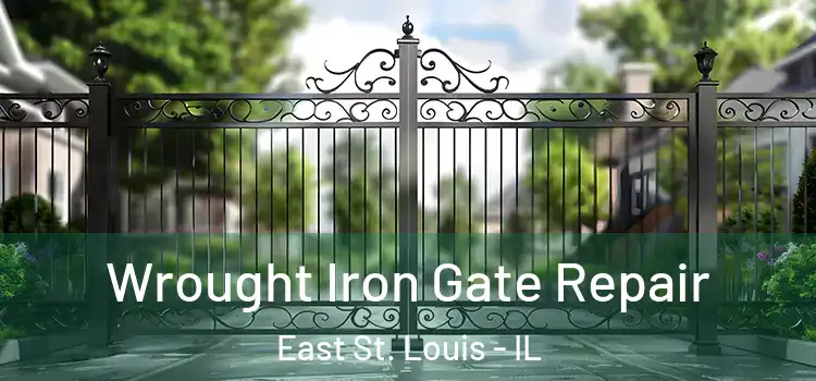Wrought Iron Gate Repair East St. Louis - IL